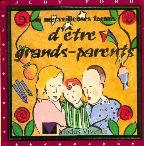 Les merveilleuses façons d'être grands-parents - Judy Ford - Livre