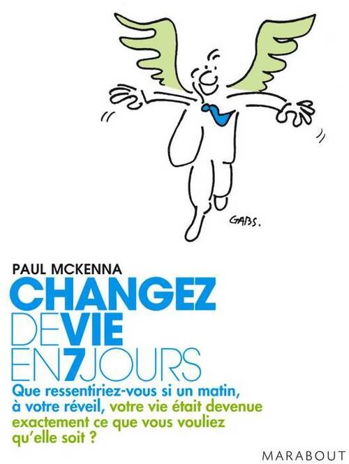 Changez de vie en 7 jours - Paul Mckenna - Livre