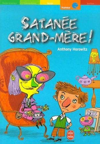 Satanée grand-mère ! - Anthony Horowitz - Livre