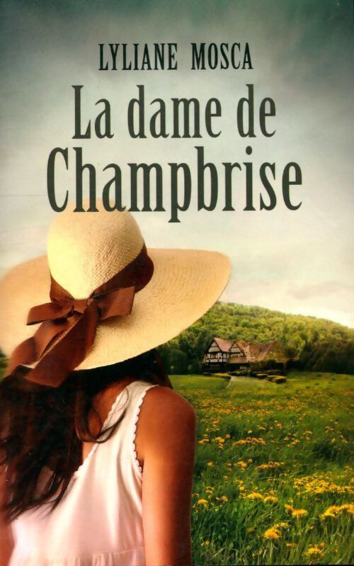 La dame de Champbrise - Lyliane Mosca - Livre