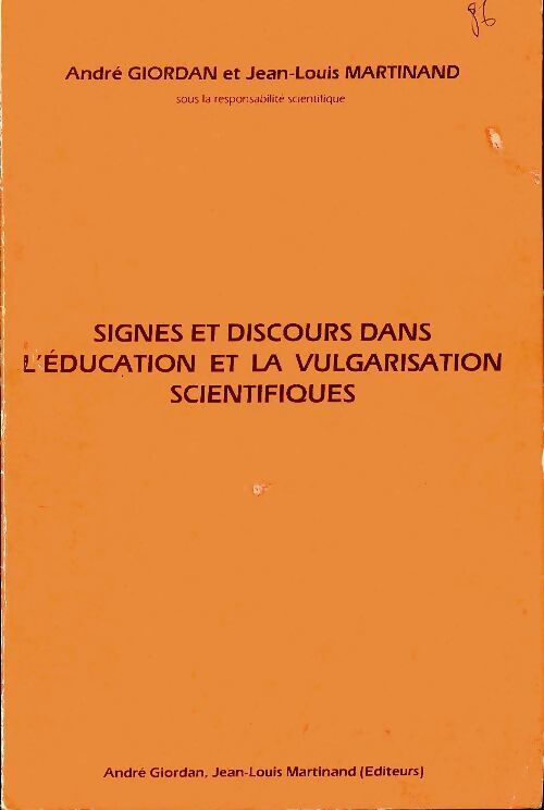 Signes et discours dans l'éducation et la vulgarisation scientifiques - André Giordan - Livre