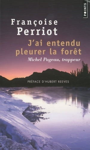 J'ai entendu pleurer la forêt - Françoise Perriot - Livre