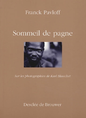 Un sommeil de pagne . Sur les photographies de Karl Blanchet - Franck Pavloff - Livre