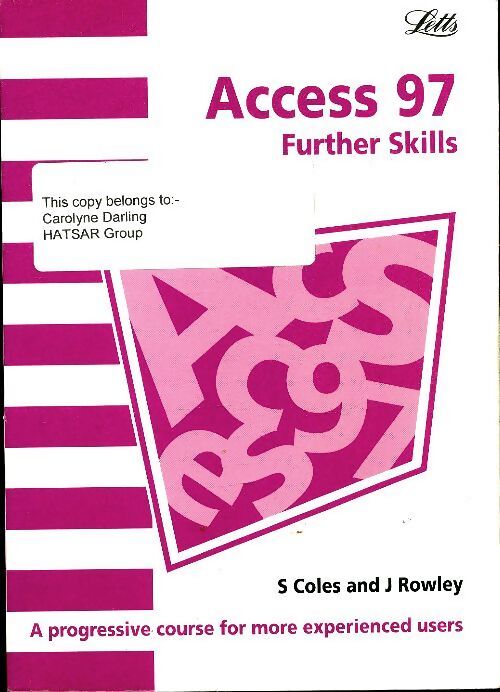 Access 97 : Further skills - S Coles - Livre