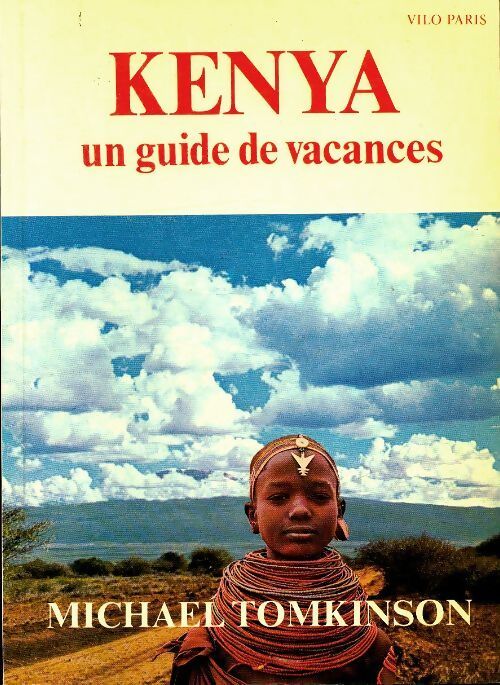 Kenya. Un guide de vacances - Michael Tomkinson - Livre