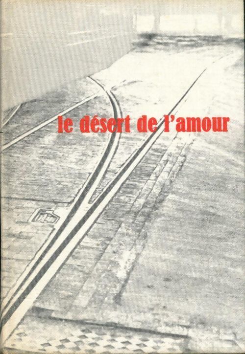 Le désert de l'amour - François Mauriac - Livre