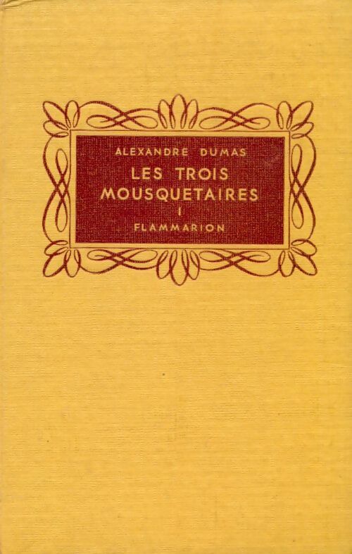 Les trois mousquetaires Tome I - Alexandre Dumas - Livre
