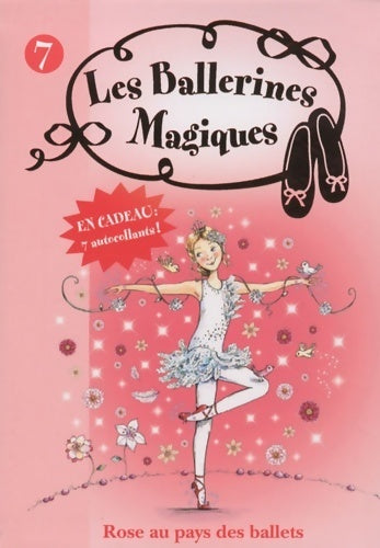 Les ballerines magiques Tome VII : Rose au pays des ballets - Darcey Bussel - Livre