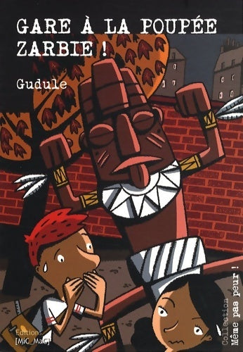 Cauchemars à l'école : Gare à la poupée Zarbi - Gudule - Livre