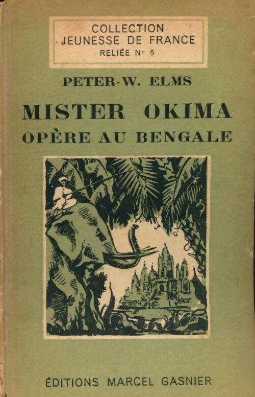 Mister Okima opère au Bengale - Peter W. Elms - Livre