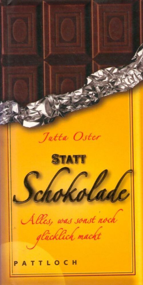 Statt schokolade. Alles was sonst noch glücklich macht - Jutta Oster - Livre