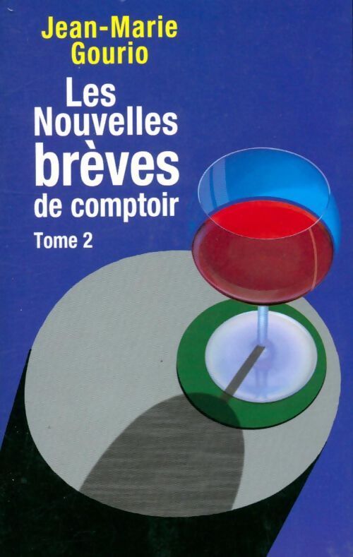 Les nouvelles brèves de comptoir Tome II - Jean-Marie Gourio - Livre