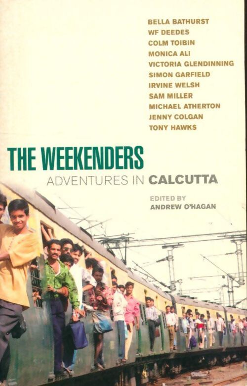 The weekenders : Adventures in Calcutta - Andrew O'Hagan - Livre