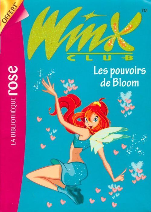 Winx club Tome I : Les pouvoirs de Bloom - Sophie Marvaud - Livre