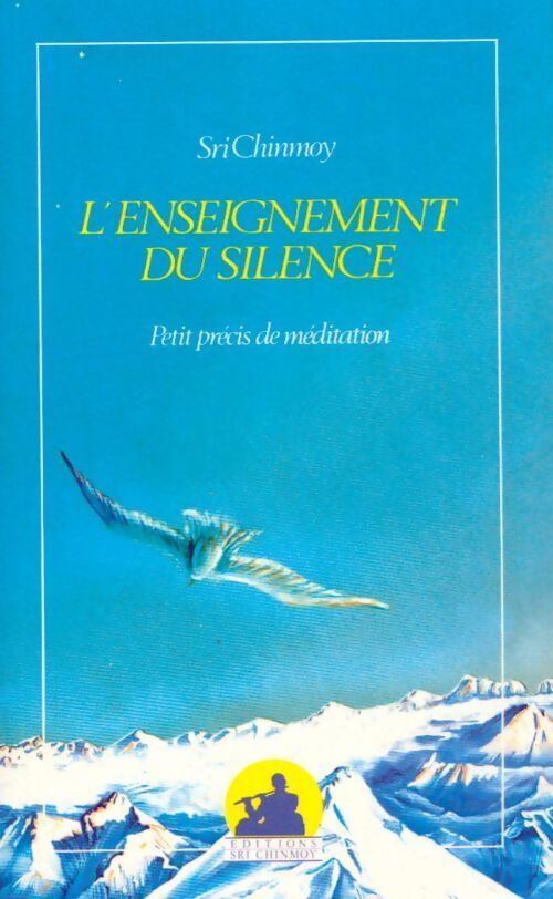 L'enseignement du silence - Sri Chinmoy - Livre