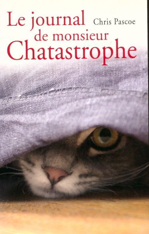 Le journal de monsieur Chatastrophe - Pascoe Chris - Livre
