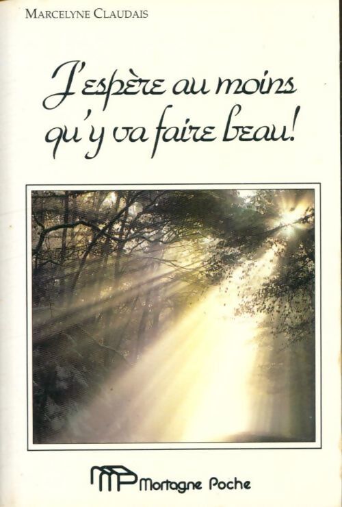 J'espère au moins qu'y va faire beau - Marceline Claudais - Livre