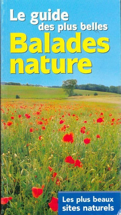 Le guide des plus belle ballades nature - Collectif - Livre