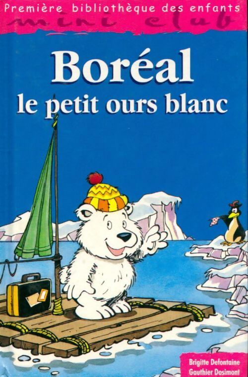 Boréal, le petit ours blanc - Brigitte Defontaine - Livre