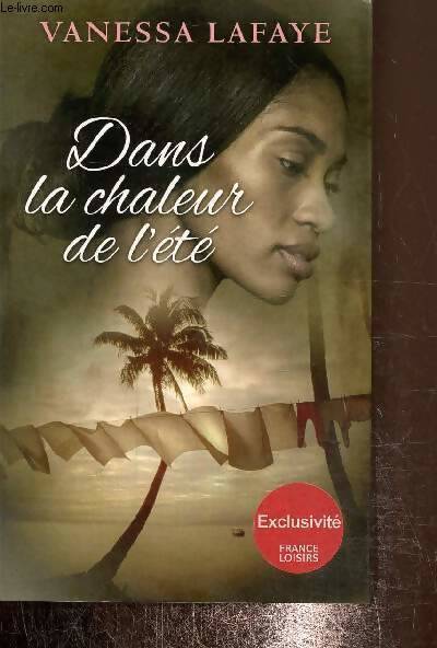 Dans la chaleur de l'été - Vanessa Lafaye - Livre