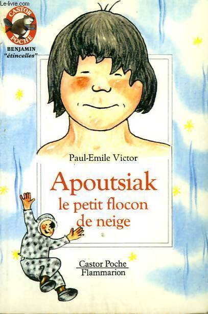 Apoutsika le petit flocon de neige - Paul-Emile Victor - Livre