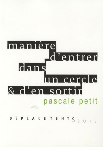 Manière d'entrer dans un cercle & d'en sortir - Pascale Petit - Livre