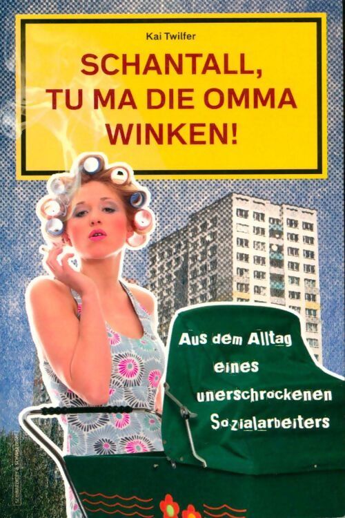 Schantall tu ma die omma winken! - Kai Twilfer - Livre