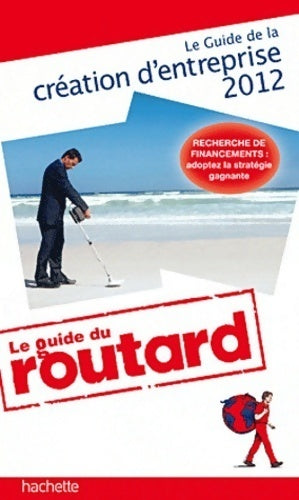 Le guide de la création d'entreprise 2012 - Collectif - Livre