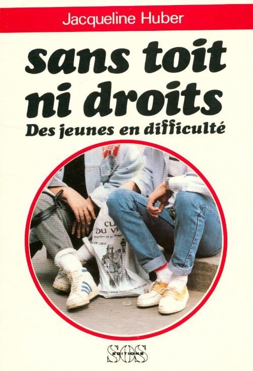 Sans toit ni droits. Des jeunes en difficulté - Jacqueline Huber - Livre
