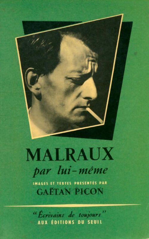 Malraux par lui-même - Gaëtan Picon - Livre
