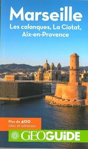 Marseille. Les Calanques la Ciotat, Aix-en-Provence - Manuel Jardinaud - Livre