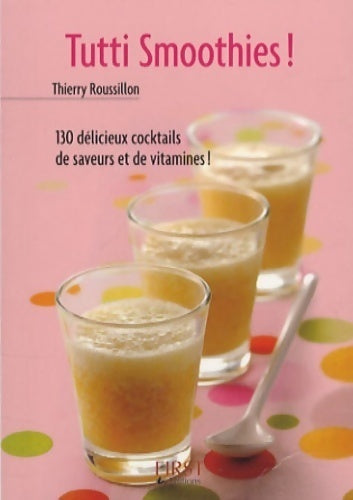 Tutti smoothies ! - Thierry Roussillon - Livre