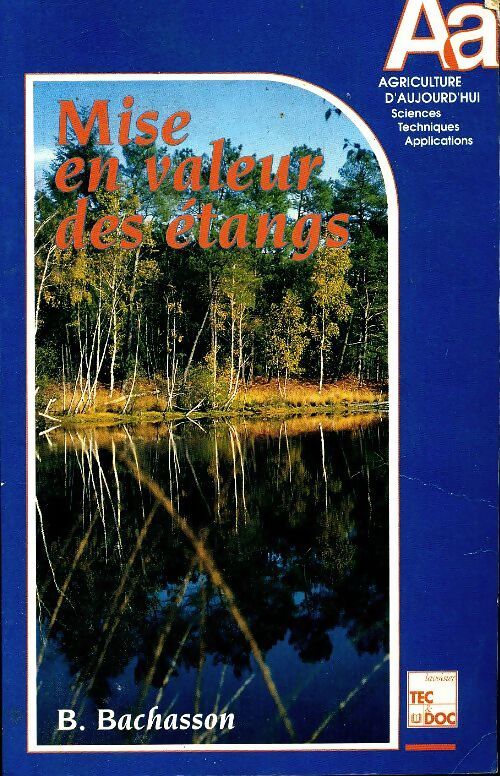 Mise en valeur des étangs - Bernard Bachasson - Livre