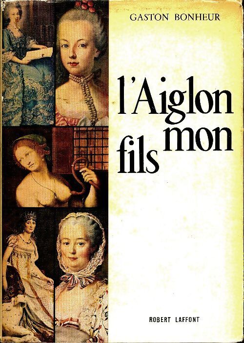 L'Aiglon mon fils - Gaston Bonheur - Livre