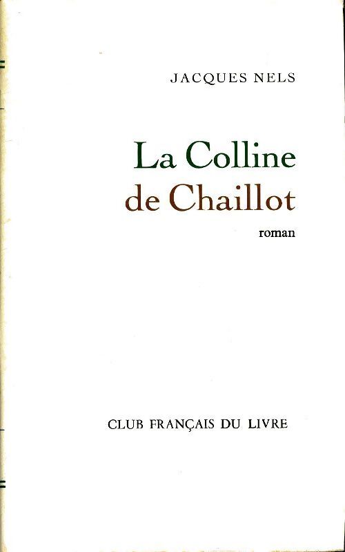 La colline de Chaillot - Jacques Nels - Livre