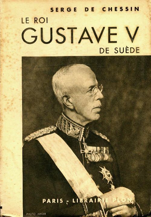 Le roi Gustave V de Suède - Serge De Chessin - Livre