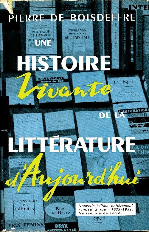 Une histoire vivante de la littérature d'aujourd'hui 1938-1958 - Pierre De Boisdeffre - Livre