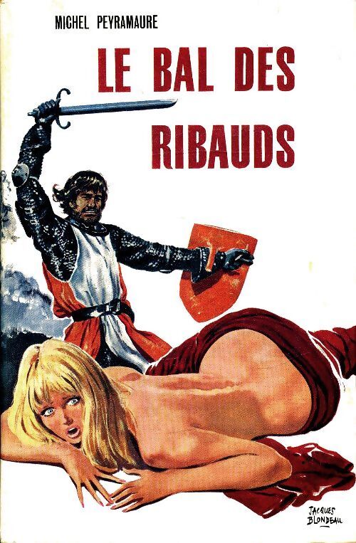 Le bal des ribauds - Michel Peyramaure - Livre