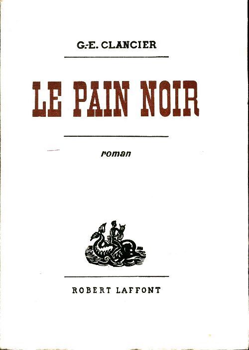 Le pain noir - Georges-Emmanuel Clancier - Livre