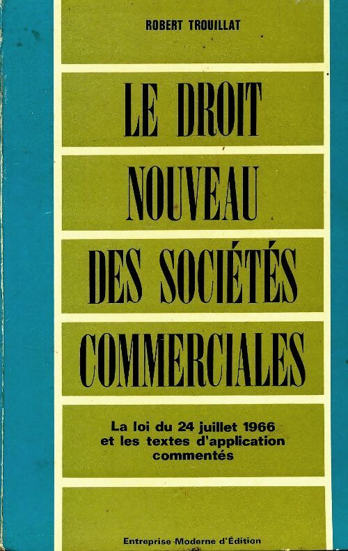 Le droit nouveau des sociétés commerciales - Robert Trouillat - Livre