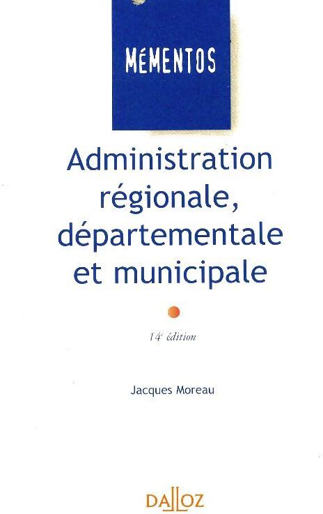 Administration régionale, départementale et municipale - Jacques Moreau - Livre