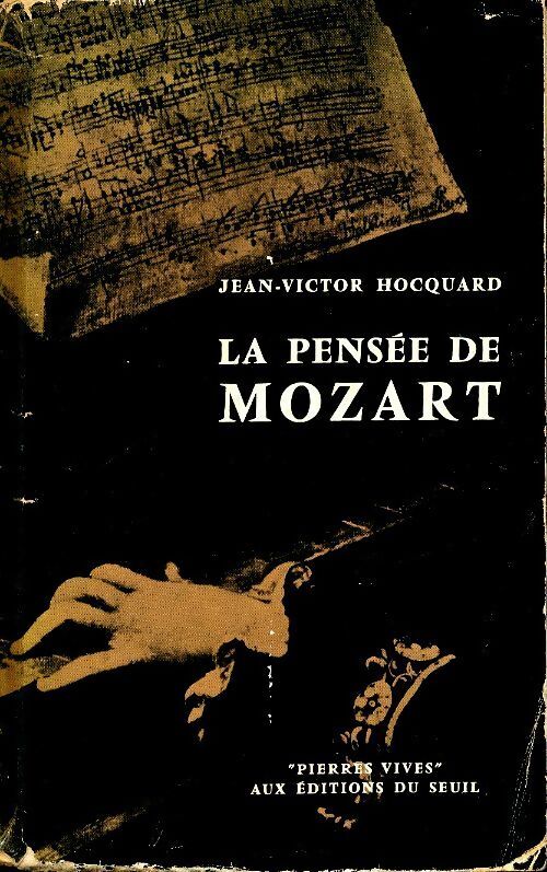 La pensée de Mozart - Jean-Victor Hocquard - Livre