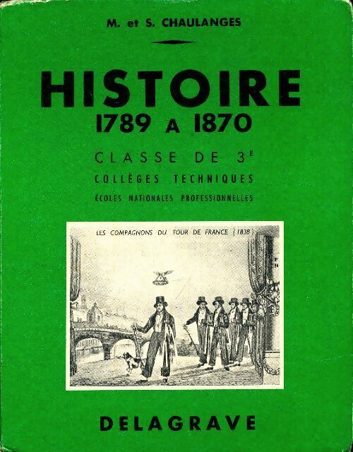 Histoire 1789 à 1871 3e - M. Chaulanges - Livre