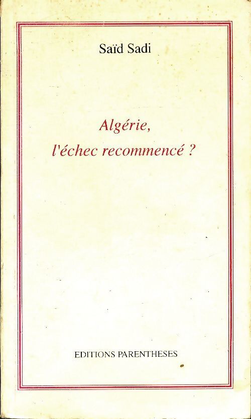 Algérie, l'échec recommencé? - Saïd Sadi - Livre