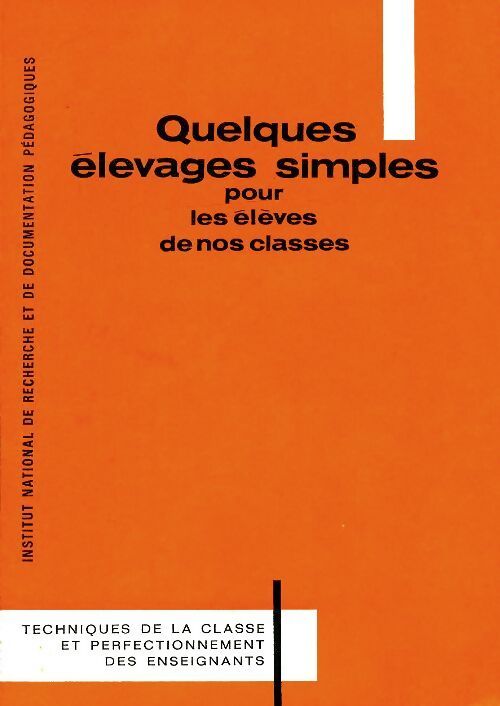 Quelques élevages simples pour les élèves de nos classes - Robert Malpuech - Livre