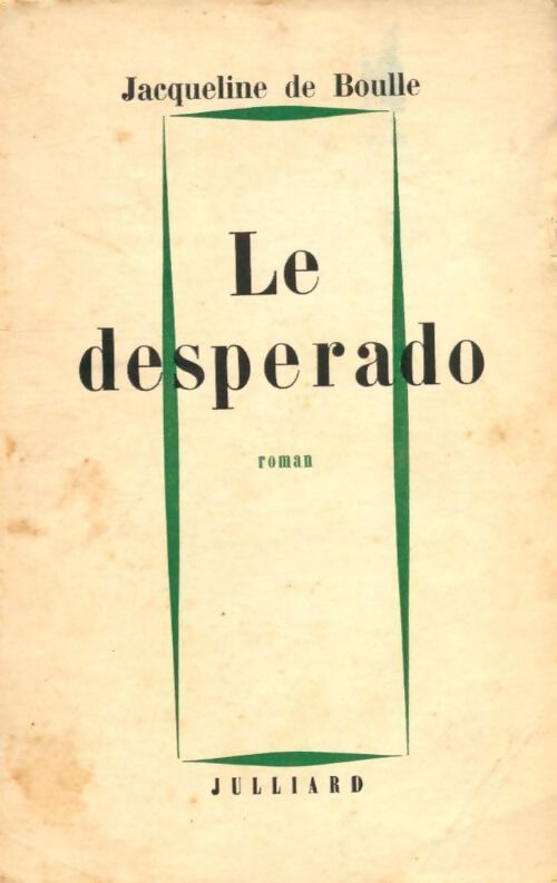 Les desperado - Jacqueline De Boulle - Livre