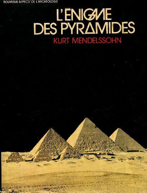 L'énigme des pyramides - Kurt Mendelssohn - Livre