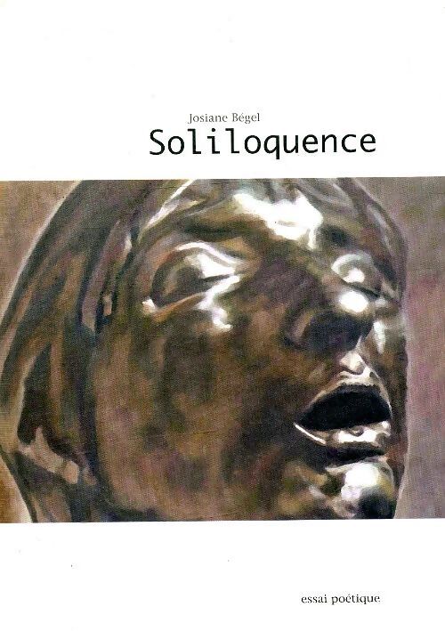 Soliloquence - Josiane Bégel - Livre