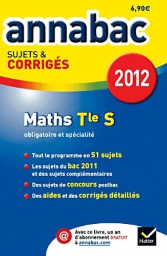 Mathématiques Terminale S sujets et corrigés 2012 - Franck Ellul - Livre