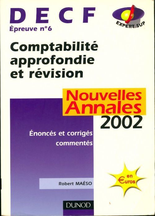 DECF, épreuve n°6 : Annales corrgiées comptabilité approfondie et révision - J. Mailler - Livre